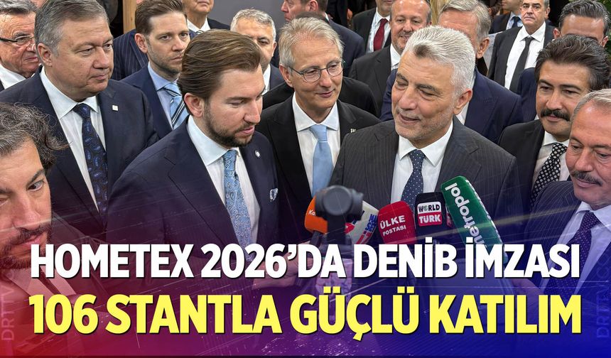 Hometex 2026’da DENİB İmzası: 106 Stantla Güçlü Katılım