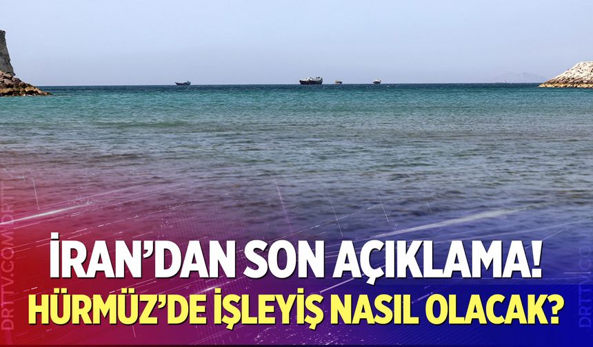 Hürmüz Boğazı'nda işleyiş nasıl olacak?