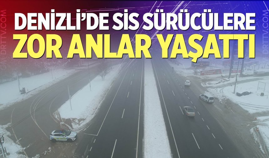 Kar yağışının ardından oluşan sis sürücülere zor anlar yaşattı