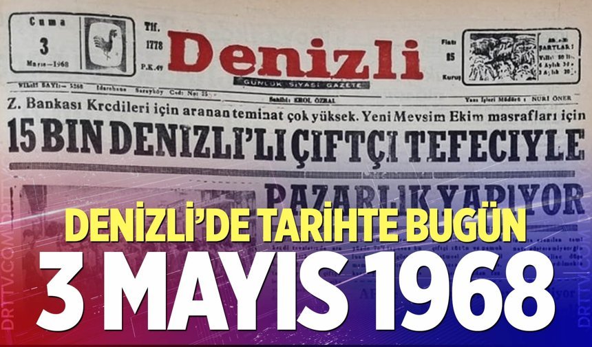 Denizli’de Tarihte Bugün – 3 Mayıs 1968