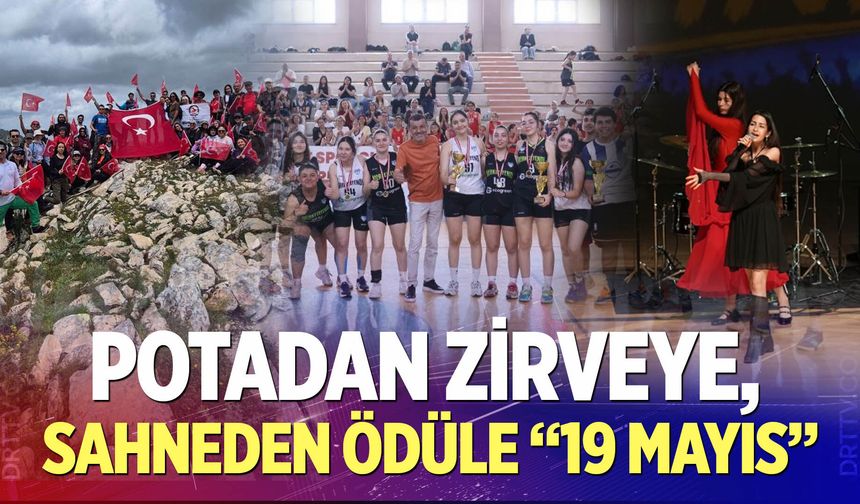 Potadan zirveye, sahneden ödüle “19 Mayıs”
