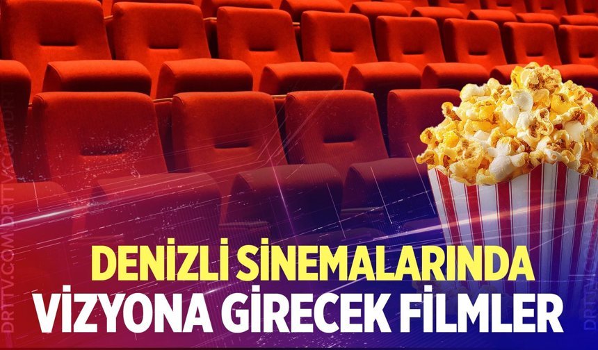 Bu hafta Denizli sinemalarında neler var?