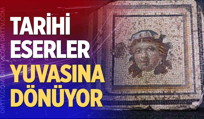 Tarihi eserler tek tek yuvasına dönüyor