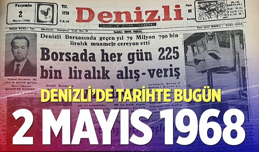 Denizli’de Tarihte Bugün – 2 Mayıs 1968
