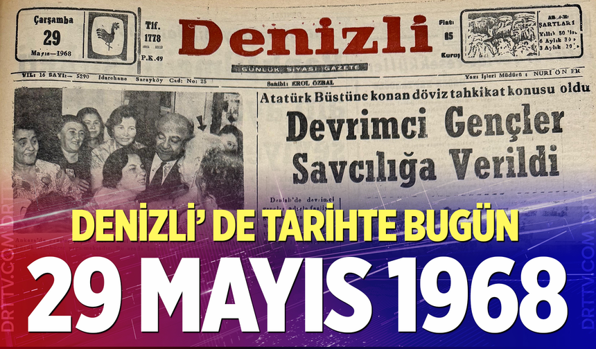 Denizli’de Tarihte Bugün – 29Mayıs 1968