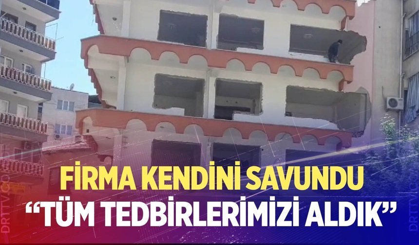 Yıkım firmasından açıklama: “Tüm tedbirlerimizi aldık yıkım ruhsatımız mevcut"