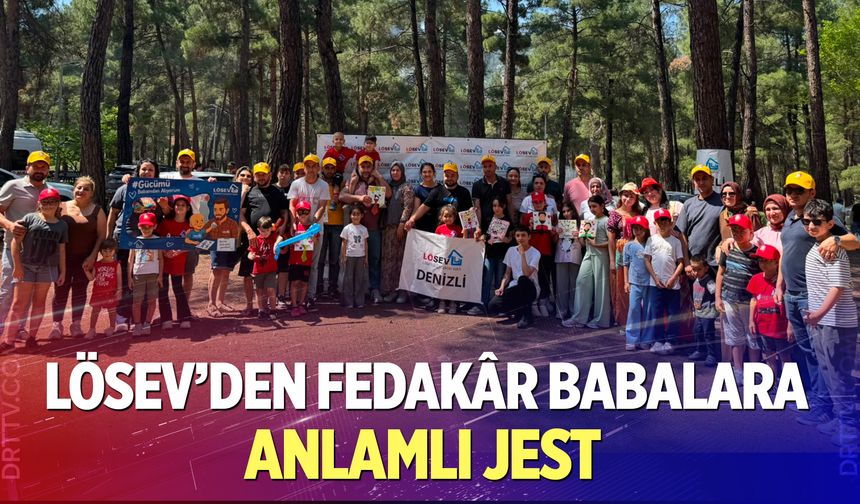 LÖSEV'den Fedakâr Babalara Anlamlı Jest