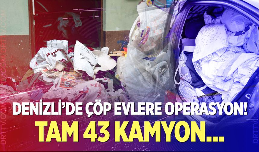 43 kamyon atık çıkarıldı!