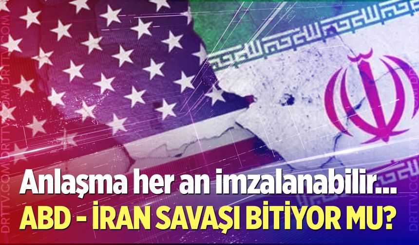 ABD - İran savaşı bitiyor mu?