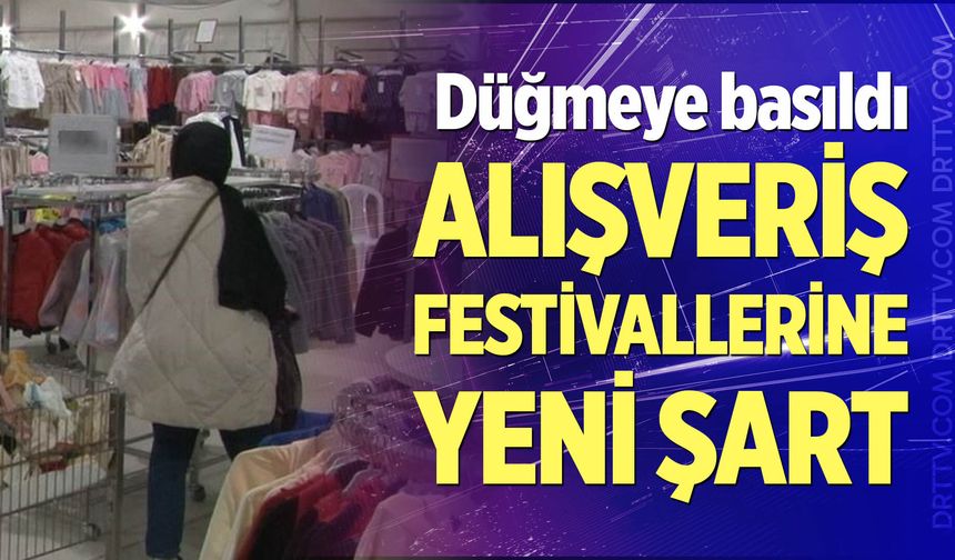 Alışveriş festivallerine izin şartı geliyor