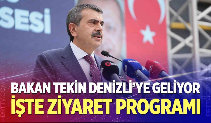 Milli Eğitim Bakanı Yusuf Tekin Denizli’ye Geliyor