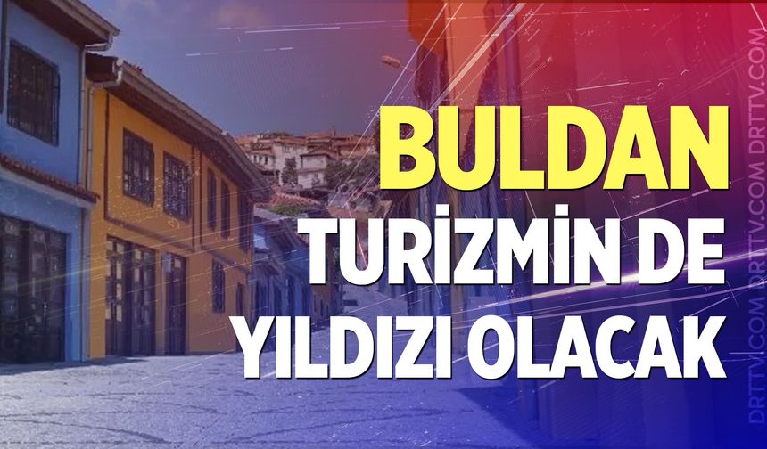Denizli’nin gözdesi Buldan’da turizm atağı!