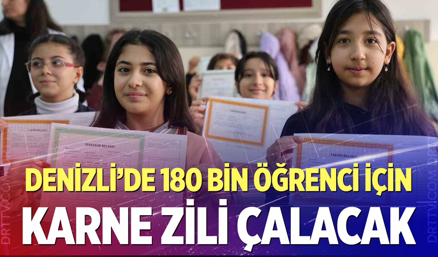 Denizli’de 180 bin öğrenci için karne zili çalacak