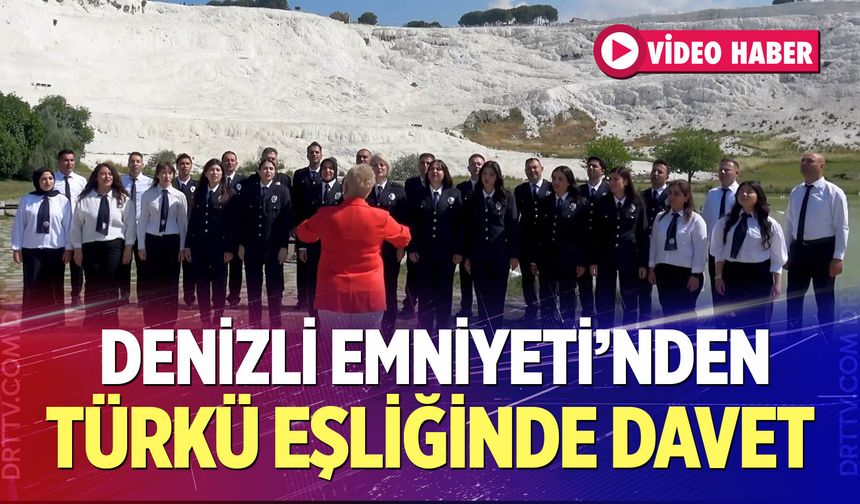 Denizli Emniyeti'nden türkü eşliğinde konsere davet