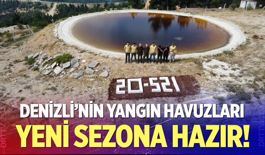 Denizli'nin Yangın Havuzları Yeni Sezona Hazır