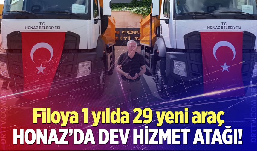 Honaz’dan hizmet atağı: 1 Yılda 29 yeni araç!