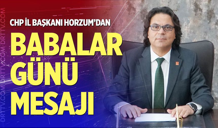 Horzum'dan Babalar Günü mesajı