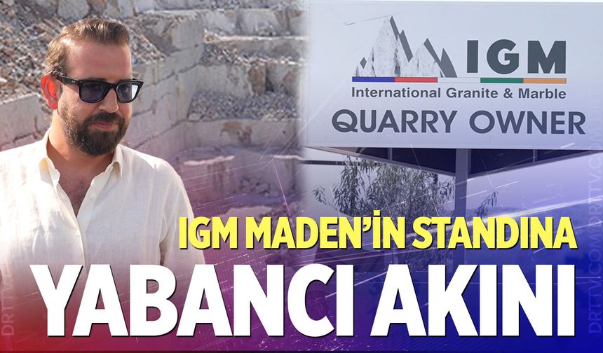 IGM Maden’in standına yabancı akını