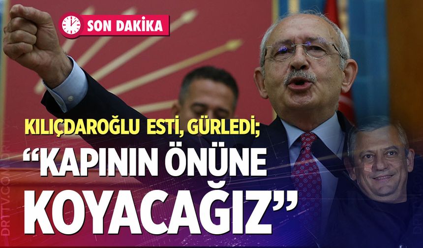 Kemal Kılıçdaroğlu'ndan sert sözler; "Hesap sormazsam namerdim..."