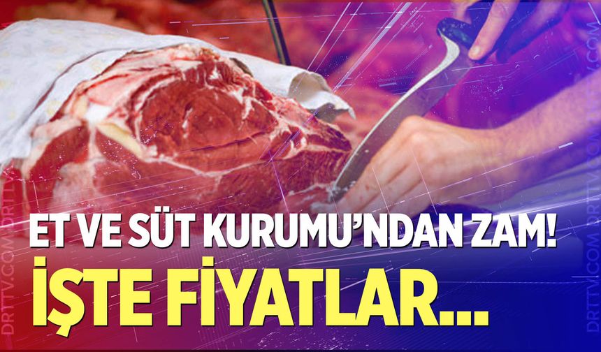 Et ve Süt Kurumu’ndan kırmızı et fiyatlarına zam