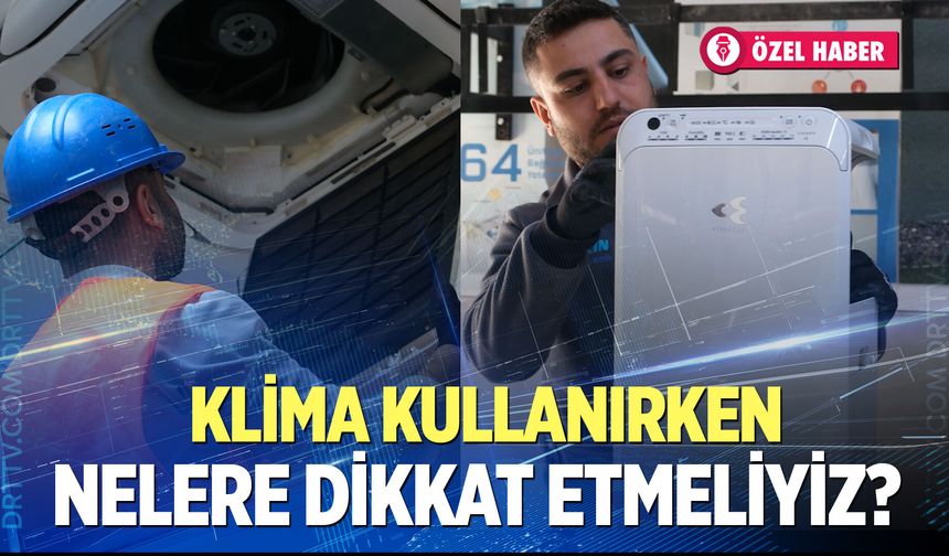 Klima kaç derecede çalıştırılmalı, elektrik tasarrufu nasıl sağlanır?