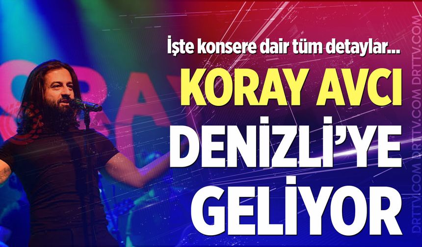 Koray Avcı Denizli konseri ne zaman? Konser biletleri ne kadar?