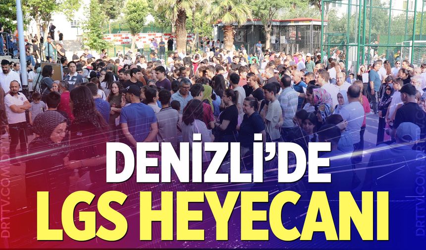 Denizli'de LGS heyecanı