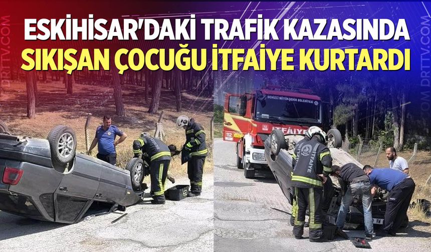 Eskihisar'daki Trafik Kazasında Sıkışan Çocuğu İtfaiye Kurtardı