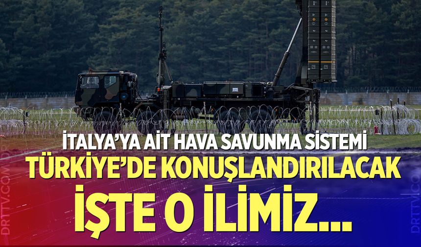 İtalya’ya ait SAMP-T hava savunma sistemi Türkiye'de konuşlandırılacak