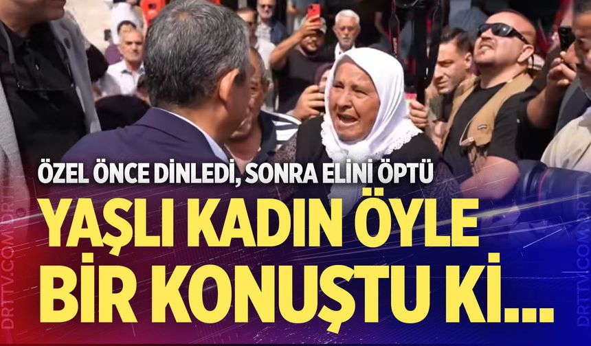 Yaşlı kadın Özgür Özel’in yanına geldi, Kılıçdaroğlu hakkında bakın ne dedi