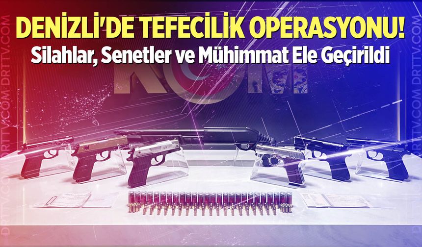 Denizli'de Tefecilik Operasyonu!