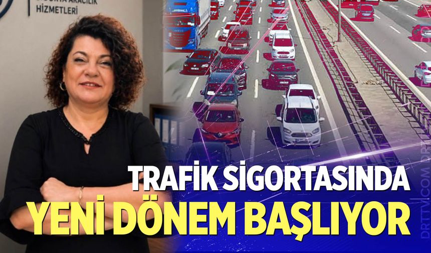 Trafik Sigortasında Yeni Dönem Başlıyor
