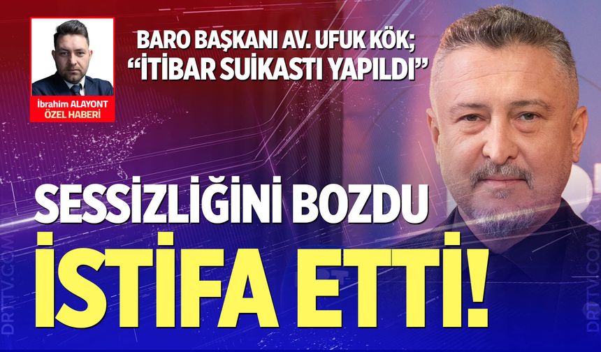 Denizli Barosu Başkanı Av. Ufuk Kök istifa etti… drttv.com’a konuştu!