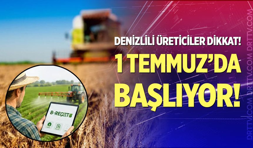 Denizlili üreticiler dikkat!