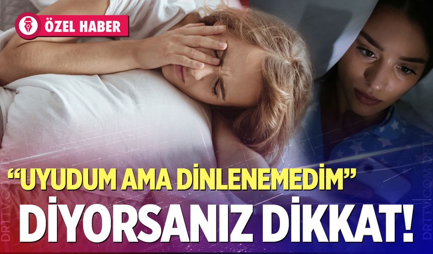 Bir türlü uyuyamıyorsanız nedeni bu olabilir