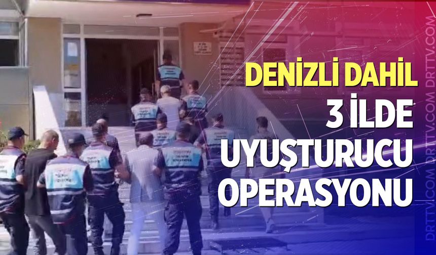 Denizli'de operasyon! Tutuklanmalar var