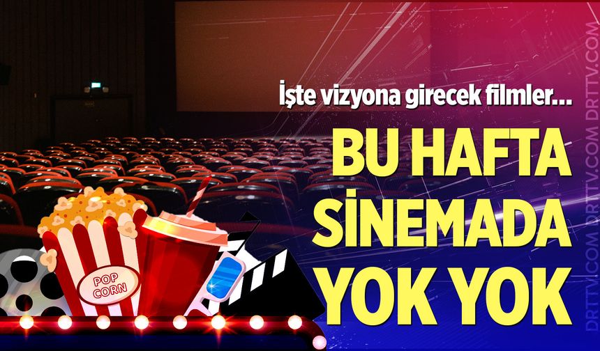 Denizli sinemalarında bu hafta hangi filmler vizyona girecek?