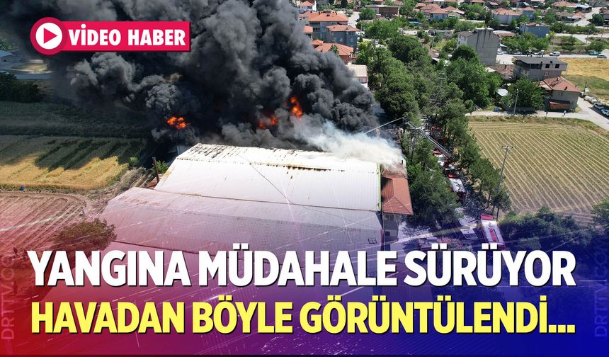 Kauçuk fabrikasındaki yangın havadan görüntülendi
