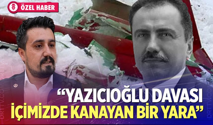 BBP Denizli İl Başkanı Selman Yeniçulha; “Yazıcıoğlu davası içimizde kanayan bir yara”
