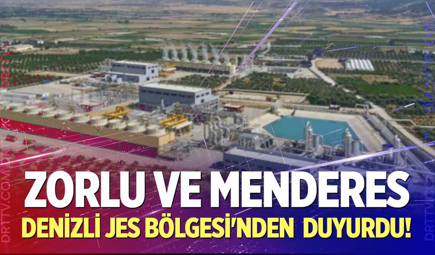Zorlu ve Menderes Denizli JES Bölgesi'nden Duyurdu!