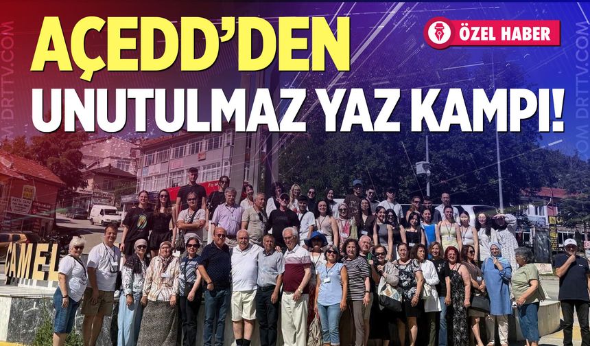 AÇEDD’den unutulmaz yaz kampı!