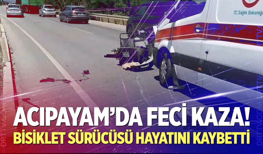 Acıpayam'da feci kaza!