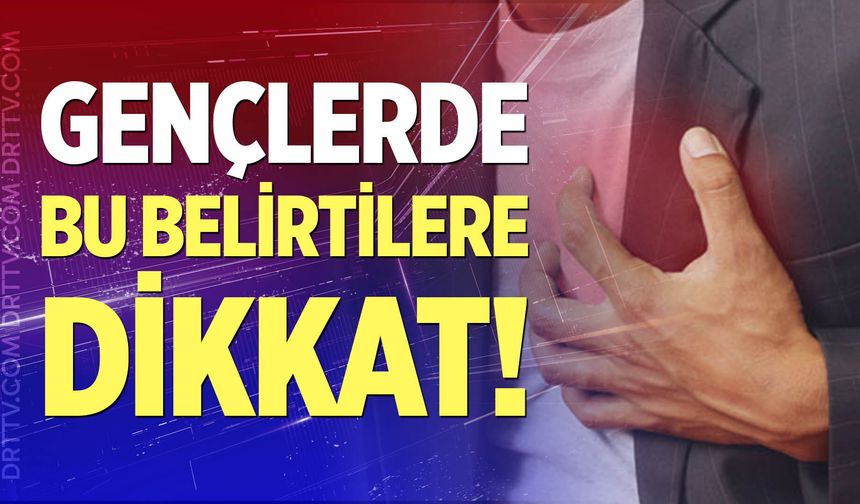 Gençlerde bu belirtilere dikkat!