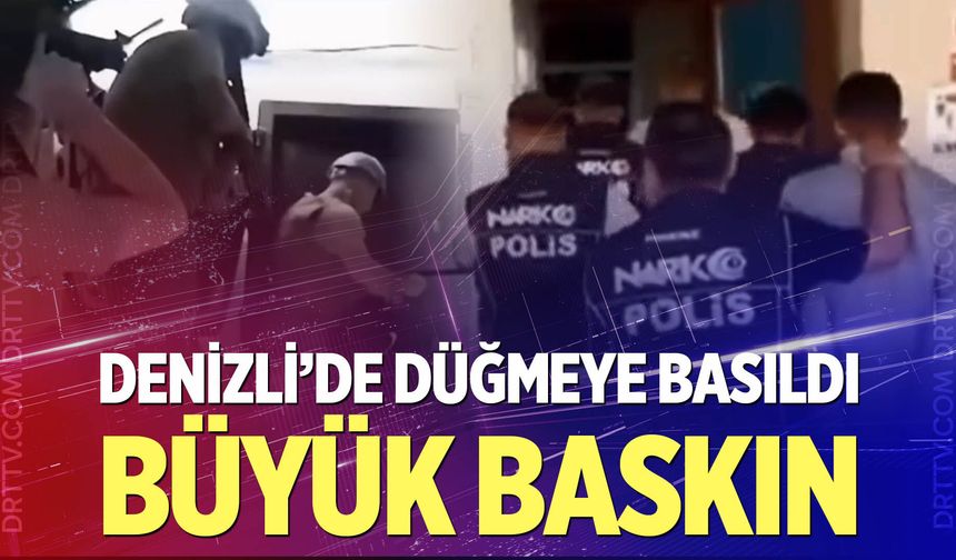 Denizli'de zehir tacirlerine büyük baskın