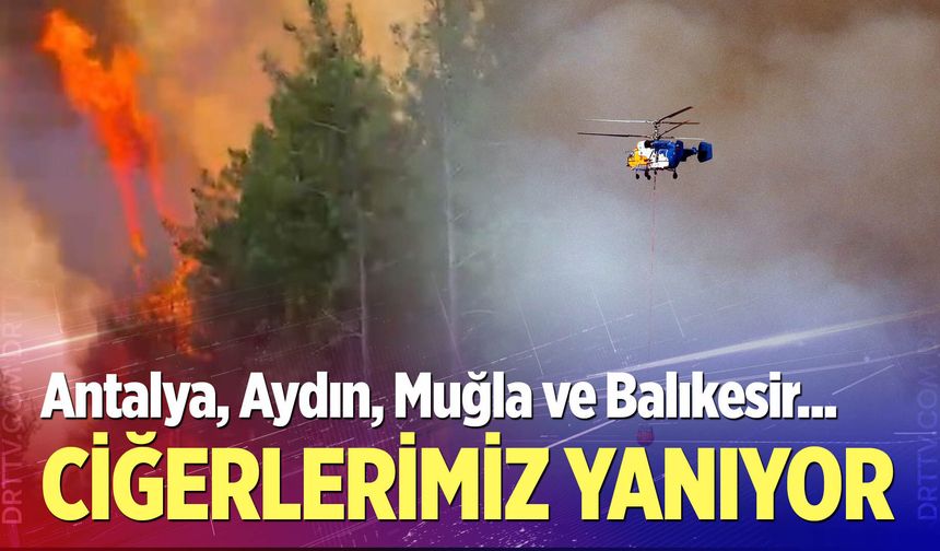 Akdeniz ve Ege’deki orman yangınlarına müdahale sürüyor