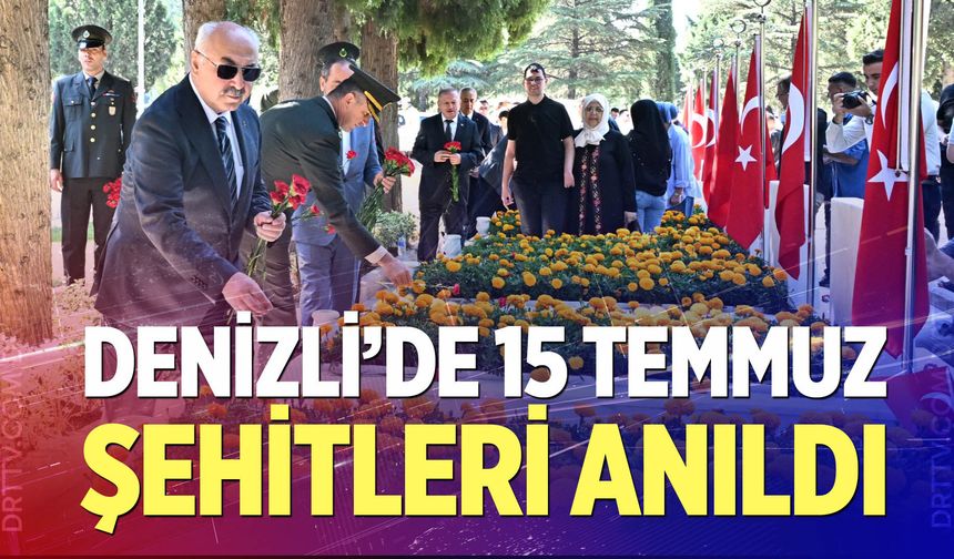 Denizli'de 15 Temmuz şehitleri anıldı