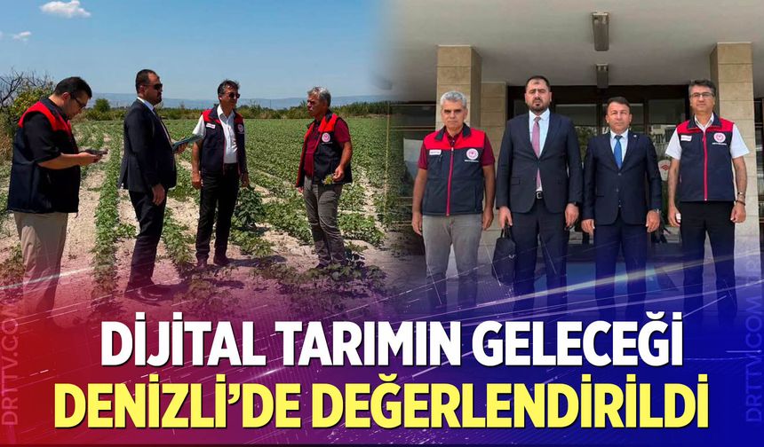 Denizli'de dijital tarım uygulamaları masaya yatırıldı