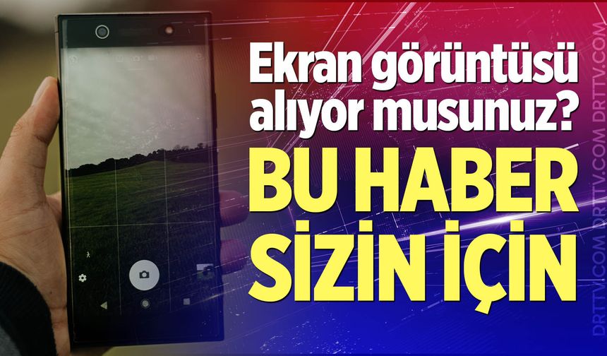 Ekran görüntüsü alanlara kötü haber!