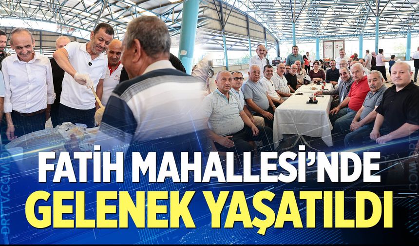 Fatih Mahallesi'nde gelenek yaşatıldı