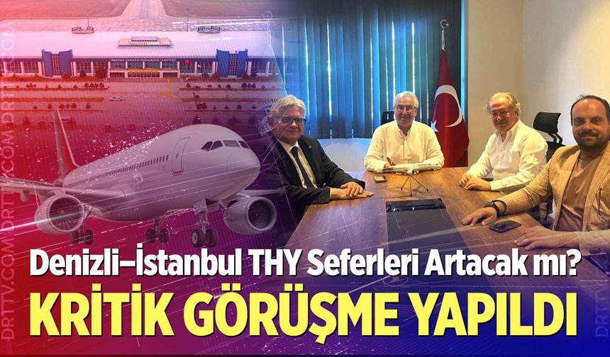 Denizli–İstanbul THY Seferleri Artacak mı?